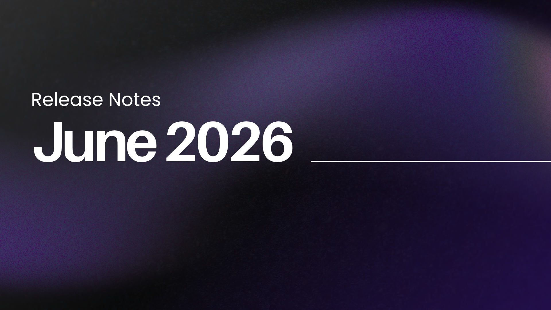 June 2026: Release Notes